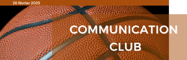 Lire la suite à propos de l’article Communication Club – 26/02/2025